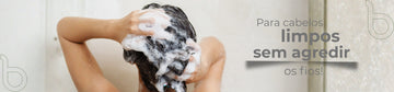 ESCOLHA O SEU SHAMPOO!